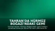 Tahran'da Hürmüz Boğazı'ndaki Gemi Trafiği İçin Diplomatik Görüşme
