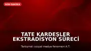 Tate Kardeşler Ekstradisyon Süreci İçin ABD Federal Mahkemesinde