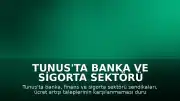 Tunus'ta Banka ve Sigorta Sektörü Sendikalarından Yeni Eylem Kararı