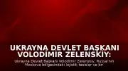 Ukrayna Devlet Başkanı Volodimir Zelenskiy: "Rusya'da bazı lojistik tesisler ile bir petrol deposuna saldırı düzenledik"