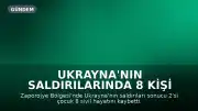 Ukrayna'nın Saldırılarında 8 Kişi Hayatını Kaybetti, 2'si Çocuk