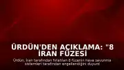 Ürdün'den Açıklama: "8 İran füzesi engellendi"