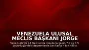 Venezuela Ulusal Meclis Başkanı Jorge Rodriguez: "Can kaybı 4 bin 490'a yükseldi"