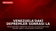 Venezuela'daki Depremler Sonrası La Guaira'da Kimlik Tespit Süreci: Aileler Geçici Morgda Bekliyor