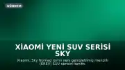 Xiaomi Yeni SUV Serisi Sky Nomad'ı Tanıttı