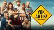 Yok Artık Filmi Hakkında Merak Edilen Detaylar