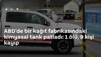 ABD'de Kağıt Fabrikasında Kimyasal Tank Patlaması: 1 Ölü, 9 Kayıp