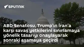 ABD Senatosu, Trump'ın İran'a Karşı Savaş Yetkilerini Sınırlama Tasarısını Onayladı