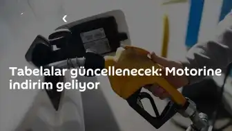 Motorine İndirim Geliyor: Tabelalar Güncellenecek