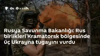 Rusya Savunma Bakanlığı: Kramatorsk'ta Üç Ukrayna Tugayı Vuruldu