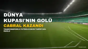 2026 Dünya Kupası'nın En Güzel Golü Trabzonsporlu Sidny Lopes Cabral'dan Geldi