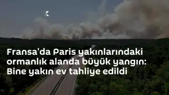 Fransa'da Fontainebleau Ormanı'nda Şiddetli Yangın: Binlerce Kişi Tahliye Edildi