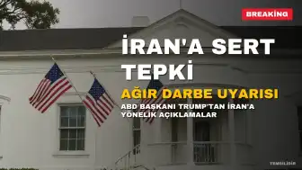 ABD Başkanı Trump'tan İran'a Sert Tepki: Ağır Bir Darbe Alacaklar
