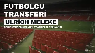 Gaziantep FK, Fildişi Sahilli Orta Saha Ulrich Meleke'yi Transfer Etti