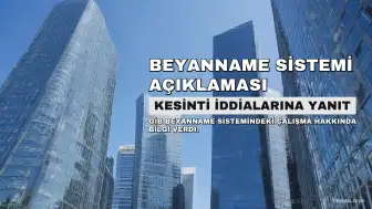 Gelir İdaresi Başkanlığı'ndan Beyanname Sistemindeki Kesintiye İlişkin Açıklama