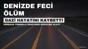 Giresun'da denize giren gazi hayatını kaybetti