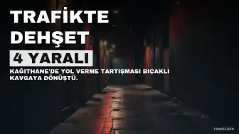Kağıthane'de Trafikte Bıçaklı Kavga: 4 Yaralı, 3 Gözaltı