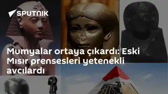 Arkeolojik Bulgular Eski Mısır Prenseslerinin Avcı Olduğunu Kanıtladı