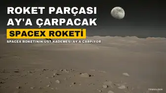 SpaceX Roketinin Üst Kademesi Ay'a Çarpacak