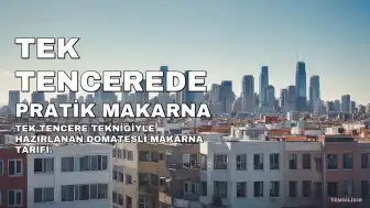 Tek Tencerede Hazırlanan Pratik Makarna Tarifi