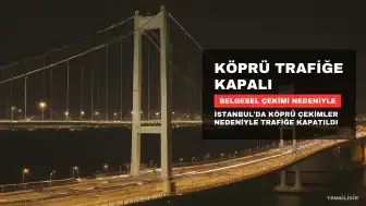 15 Temmuz Şehitler Köprüsü Üç Gece Trafiğe Kapalı Olacak