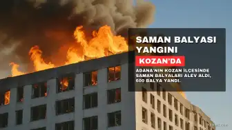 Adana'nın Kozan ilçesinde saman balyası yangını: Yaklaşık 600 balya ve bir römork kül oldu