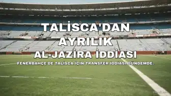 Anderson Talisca İçin Fenerbahçe'den Ayrılık İddiası: Al-Jazira Transferi Yaklaşırken Kadroya Alınmadı