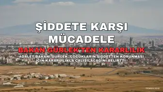 Bakan Gürlek: Şiddete Karşı Mücadelemiz Sürecek