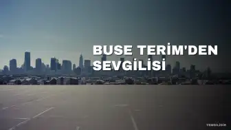 Buse Terim'den sevgilisi Batu Son'a özel sürpriz doğum günü kutlaması