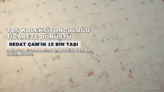 Doğal Taş Tutkusu Ticarete Dönüştü: Sedat Çam'ın 15 Bin Taştan Oluşan Koleksiyonu