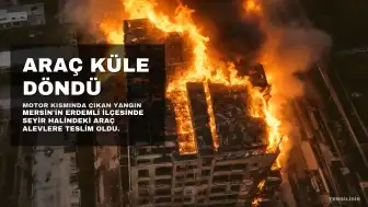 Erdemli'de Seyir Halindeki Hafif Ticari Araç Alev Aldı, Küle Döndü