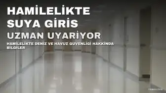 Hamile Kadınlara Deniz ve Havuz Kullanımı Hakkında Uyarılar