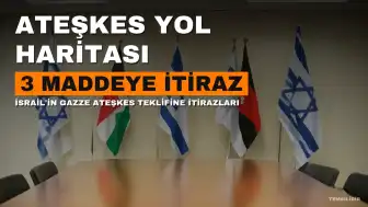 İsrail'in Gazze Ateşkes Yol Haritasının 3 Maddesine İtirazı Ortaya Çıktı