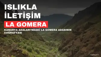 La Gomera Adası Halkı Kelimeler Yerine Islıkla İletişim Kuruyor