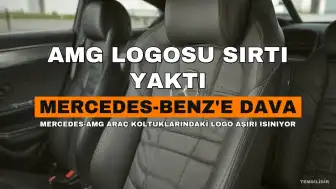 Mercedes-Benz'de "AMG Logosu" İddiası: Sürücülerin Sırtında Yanık Oluştuğu Gerekçesiyle Toplu Dava Açıldı