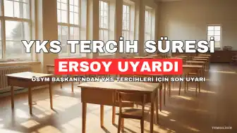 ÖSYM Başkanı Ersoy'dan YKS Adaylarına Tercih Süresi Hakkında Uyarı