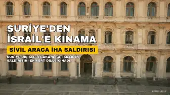 Suriye, İsrail'in Sivil Araca Yönelik İHA Saldırısını Kınadı