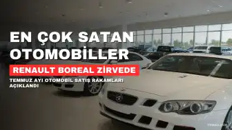 Temmuz Ayının En Çok Satan Otomobil Modelleri Açıklandı