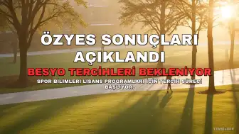 2026-ÖZYES Sonuçları Açıklandı: BESYO Tercihleri İçin Gözler ÖSYM'de
