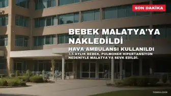 3,5 Aylık Muhammed Bebek Hava Ambulansıyla Malatya'ya Nakledildi