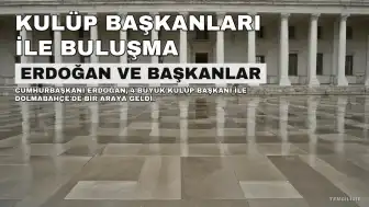 Cumhurbaşkanı Erdoğan, Dört Büyük Kulüp Başkanını Kabul Etti