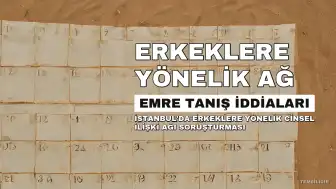 Erkeklere Yönelik Para Karşılığı Cinsel İlişki Ağı Soruşturmasında Çarpıcı İfadeler: E.T.'ın Rolü Ortaya Çıktı