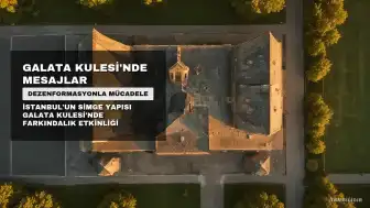 Galata Kulesi'nde Dezenformasyonla Mücadele Mesajları Yansıtıldı