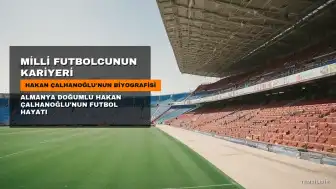 Hakan Çalhanoğlu: Kariyeri ve Biyografisi