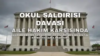 Okul Saldırısı Davası Başlıyor: İ.A.M.'nin Ailesi Hakim Karşısında