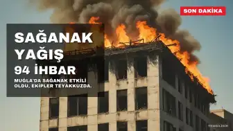 Muğla'da Şiddetli Sağanak: 112'ye 94 İhbar, 250'yi Aşkın Personel Görevde