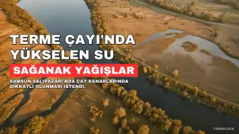 Samsun'da Sağanak Nedeniyle Terme Çayı'nda Su Seviyesi Yükseldi, Tedbir Alındı