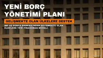 Uluslararası Finans Kuruluşlarından Gelişmekte Olan Ülkelere Yeni Borç Yönetimi Planı