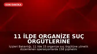 11 İlde Organize Suç Örgütlerine Yönelik Operasyonda 71 Kişi Tutuklandı