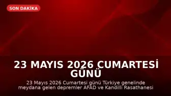23 Mayıs 2026 Cumartesi Günü Türkiye'de Meydana Gelen Depremler: AFAD ve Kandilli Verileri
